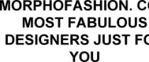 MORPHOFASHION COM MOST FABULOUS DESIGNERS JUST FOR YOU