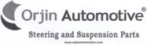 ORJIN AUTOMOTIVE R STEERING AND SUSPENSION PARTS WWW.ORJINAUTOMOTIVE.COM