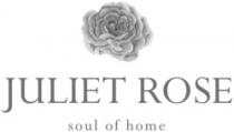 JULIET ROSE SOUL OF HOME