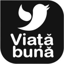 VIAŢĂ BUNĂ