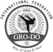INTERNATIONAL FEDERATION GRO-DO GRODO WAY OF GROW & HEAL