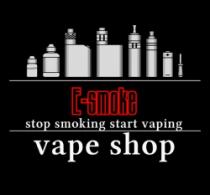 E- SMOKE STOP SMOKING START VAPING VAPE SHOP