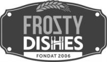 FROSTY DISHES FONDAT 2006