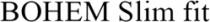 BOHEM SLIM FIT