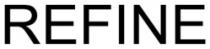 REFINE