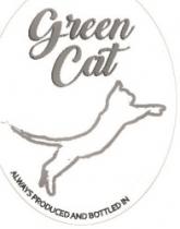 GREEN CAT ALWAYS PRODUCED AND BOTTLED IN