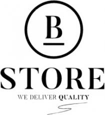 B STORE WE DELIVER QUALITY