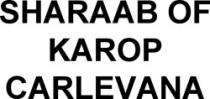 SHARAAB OF KAROP CARLEVANA