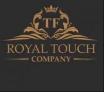 TF ROYAL TOUCH COMPANY