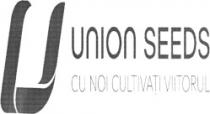 U UNION SEEDS CU NOI CULTIVAŢI VIITORUL