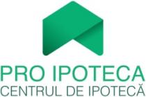 PRO IPOTECA CENTRUL DE IPOTECĂ