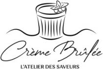 Creme Brulee L'ATELIER DES SAVEURS