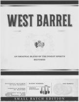 WEST BARREL W AN ORIGINAL BLEND OF THE FINEST SPIRITS MATURED SMALL BATCH EDITION PATIENTLY MATURED IN OAK BARRELS BLEND NUMBER OAK BARRELS CAREFULLY BLENDED BY MASTERS TRIPLE DISTILLED AMUSINGLY RICH AND SMOOTH WITH SWEET ROUNDED FINISH