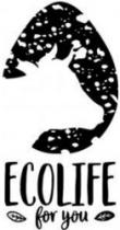 ECOLIFE for you