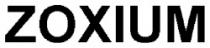 ZOXIUM