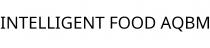 INTELLIGENT FOOD AQBM