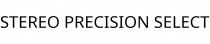 STEREO PRECISION SELECT