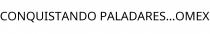 CONQUISTANDO PALADARES...OMEX