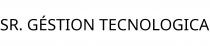 SR. GÉSTION TECNOLOGICA