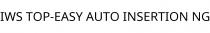 IWS TOP-EASY AUTO INSERTION NG