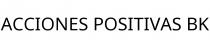 ACCIONES POSITIVAS BK