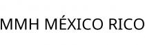 MMH MÉXICO RICO