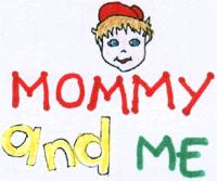 MOMMY AND ME