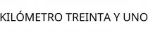 KILÓMETRO TREINTA Y UNO