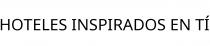 HOTELES INSPIRADOS EN TÍ