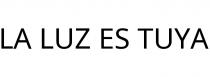 LA LUZ ES TUYA
