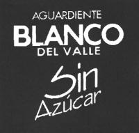 AGUARDIENTE BLANCO DEL VALLE SIN AZÚCAR
