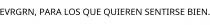 EVRGRN; PARA LOS QUE QUIEREN SENTIRSE BIEN.