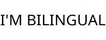 I'M BILINGUAL