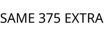 SAME 375 EXTRA