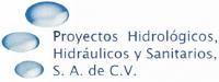 PROYECTOS HIDROLOGICOS; HIDRAULICOS Y SANITARIOS; S.A. DE C.V.