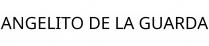 ANGELITO DE LA GUARDA