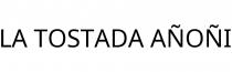 LA TOSTADA AÑOÑI