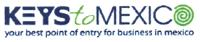 KEYS TO MEXICO YOUR BEST POINT OF ENTRY FOR BUSINESS IN MEXICO