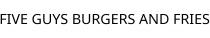 FIVE GUYS BURGERS AND FRIES