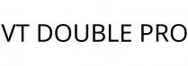 VT DOUBLE PRO