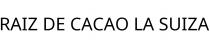 RAIZ DE CACAO LA SUIZA