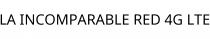 LA INCOMPARABLE RED 4G LTE