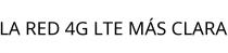 LA RED 4G LTE MÁS CLARA