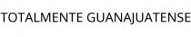 TOTALMENTE GUANAJUATENSE