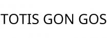 TOTIS GON GOS