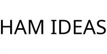HAM IDEAS