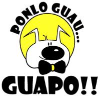 PONLO GUAU...GUAPO!!