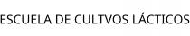 ESCUELA DE CULTVOS LÁCTICOS