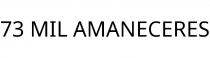 73 MIL AMANECERES