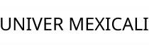 UNIVER MEXICALI